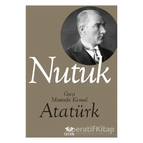 Nutuk - Mustafa Kemal Atatürk - İstek Yayınları