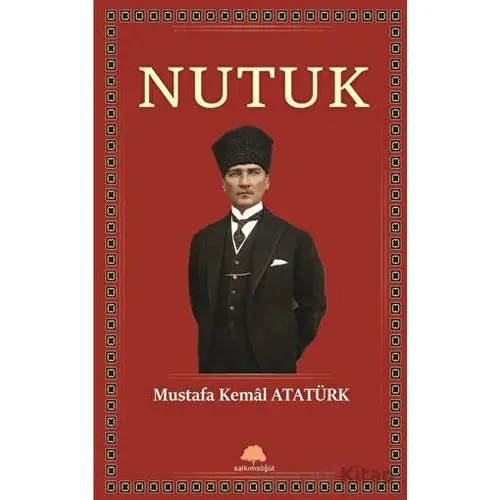 Nutuk - Mustafa Kemal Atatürk - Salkımsöğüt Yayınları