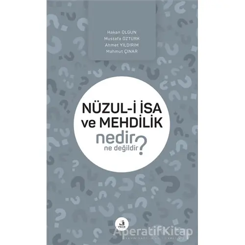 Nüzul-i I·sa ve Mehdilik Nedir Ne Değildir? - Mustafa Öztürk - Fecr Yayınları