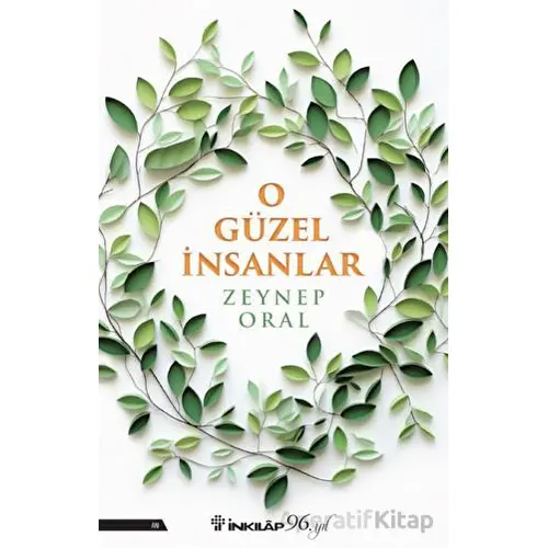 O Güzel İnsanlar - Zeynep Oral - İnkılap Kitabevi