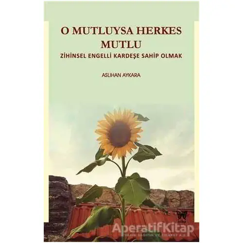 O Mutluysa Herkes Mutlu - Aslıhan Aykara - Nika Yayınevi