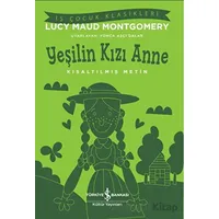 Yeşilin Kızı Anne-Kısaltılmış Metin - Lucy Maud Montgomery - İş Bankası Kültür Yayınları