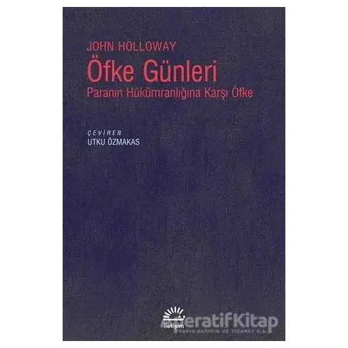 Öfke Günleri - John Holloway - İletişim Yayınevi