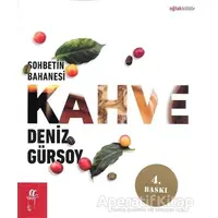 Sohbetin Bahanesi Kahve - Deniz Gürsoy - Oğlak Yayıncılık