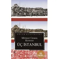 Üç İstanbul - Mithat Cemal Kuntay - Oğlak Yayıncılık