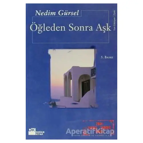 Öğleden Sonra Aşk - Nedim Gürsel - Doğan Kitap