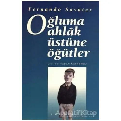 Oğluma Ahlak Üstüne Öğütler - Fernando Savater - İletişim Yayınevi