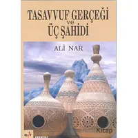 Tasavvuf Gerçeği Ve Üç Şahidi - Ali Nar - Elif Yayınları