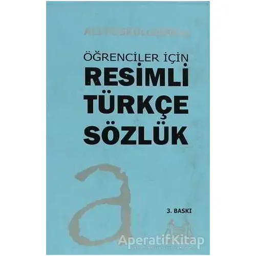 Öğrenciler İçin Resimli Türkçe Sözlük - Ali Püsküllüoğlu - Arkadaş Yayınları