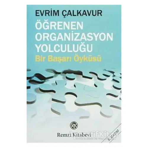 Öğrenen Organizasyon Yolculuğu - Evrim Çalkavur - Remzi Kitabevi