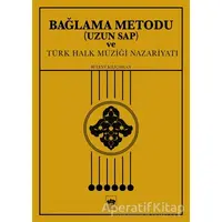 Bağlama Metodu (Uzun Sap) ve Türk Halk Müziği Nazariyatı - Bülent Kılıçaslan - Ötüken Neşriyat