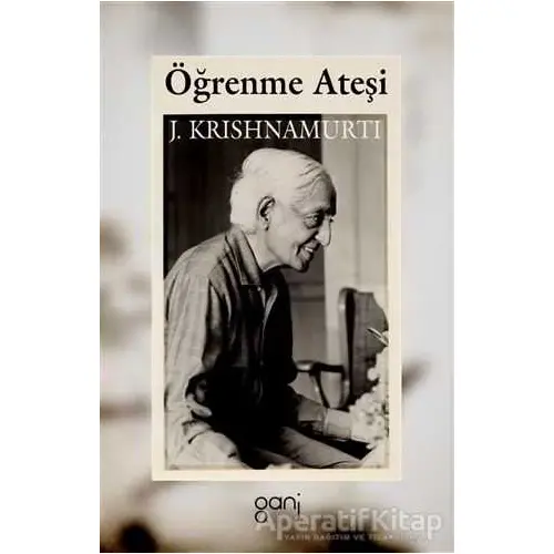 Öğrenme Ateşi - Jiddu Krishnamurti - Ganj Kitap