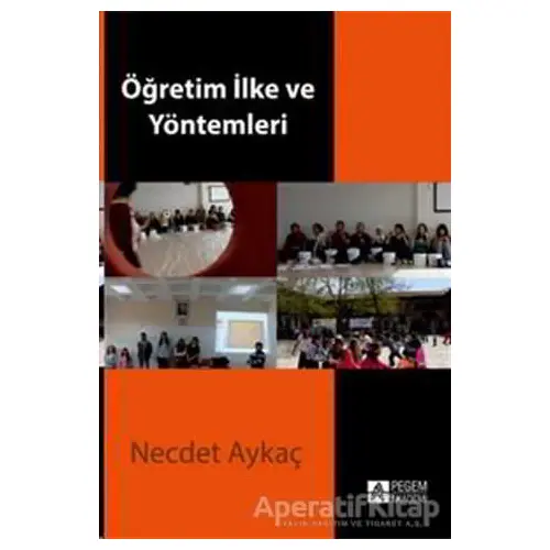 Öğretim İlke ve Yöntemleri - Necdet Aykaç - Pegem Akademi Yayıncılık