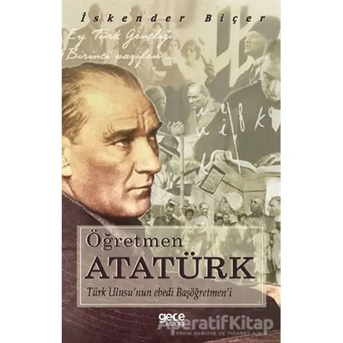Öğretmen Atatürk - İskender Biçer - Gece Kitaplığı