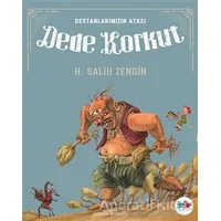 Destanlarımızın Atası Dede Korkut - H. Salih Zengin - Vak Vak Yayınları