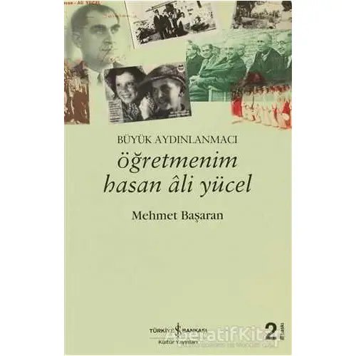 Öğretmenim Hasan Ali Yücel - Mehmet Başaran - İş Bankası Kültür Yayınları