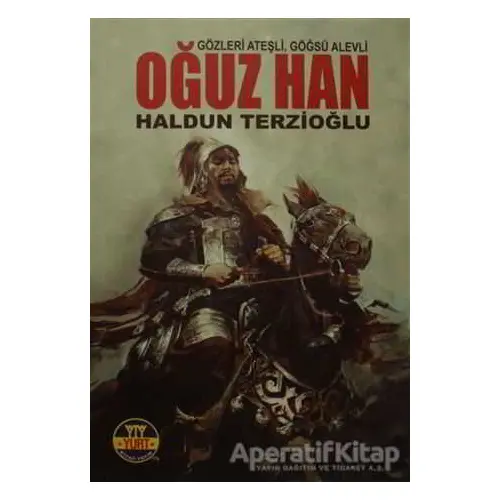 Oğuz Han - Ahmet Haldun Terzioğlu - Yurt Kitap Yayın
