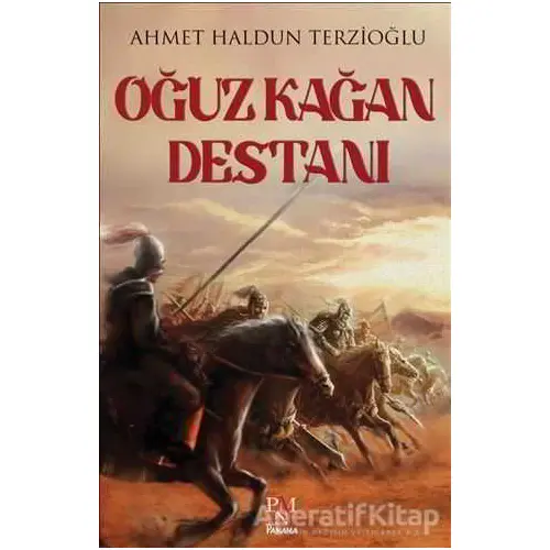 Oğuz Kağan Destanı - Ahmet Haldun Terzioğlu - Panama Yayıncılık