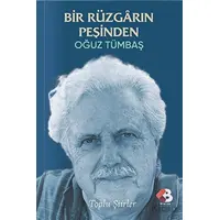 Bir Rüzgarın Peşinden - Toplu Şiirler - Oğuz Tümbaş - Klaros Yayınları