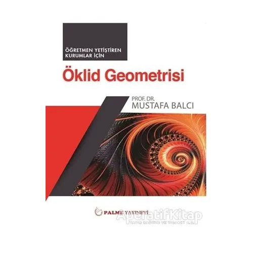 Öklid Geometrisi - Mustafa Balcı - Palme Yayıncılık