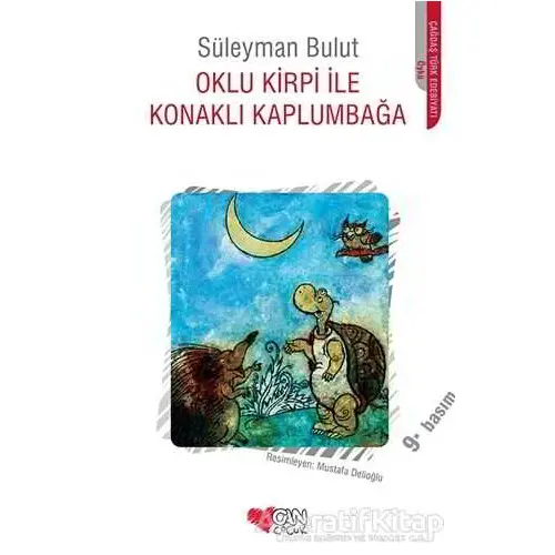 Oklu Kirpi ile Konaklı Kaplumbağa - Süleyman Bulut - Can Çocuk Yayınları