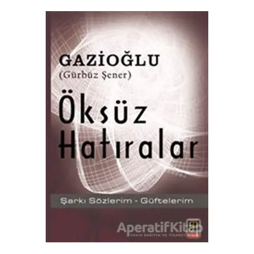 Öksüz Hatıralar - Gürbüz Şener - Babıali Kitaplığı