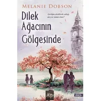 Dilek Ağacının Gölgesinde - Melanie Dobson - Arkadya Yayınları