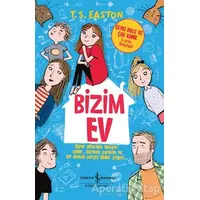 Bizim Ev - T. S. Easton - İş Bankası Kültür Yayınları