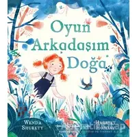 Oyun Arkadaşım Doğa - Wenda Shurety - İş Bankası Kültür Yayınları