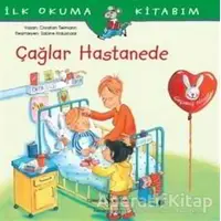 Çağlar Hastanede - İlk Okuma Kitabım - Christian Tielmann - İş Bankası Kültür Yayınları