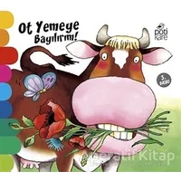 Ot Yemeye Bayılırım! - Delikli Kitaplar Serisi - Giovanna Mantegazza - Pötikare Yayıncılık