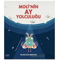 Molinin Ay Yolculuğu - Duncan Beedie - İlksatır Yayınevi