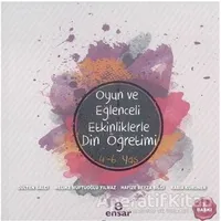 Oyun ve Eğlenceli Etkinliklerle Din Öğretimi 4-6 Yaş - Rabia Kuruner - Ensar Neşriyat