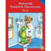 Matematiği Franklin’le Öğreniyorum: Ölçme - Rosemarie Shannon - Mavi Kelebek Yayınları