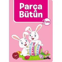 2 Yaş Parça Bütün - Afife Çoruk - Beyaz Panda Yayınları