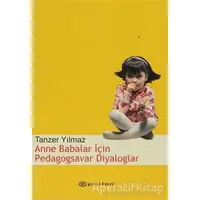 Anne Babalar İçin Pedagogsavar Diyaloglar - Tanzer Yılmaz - Epsilon Yayınevi