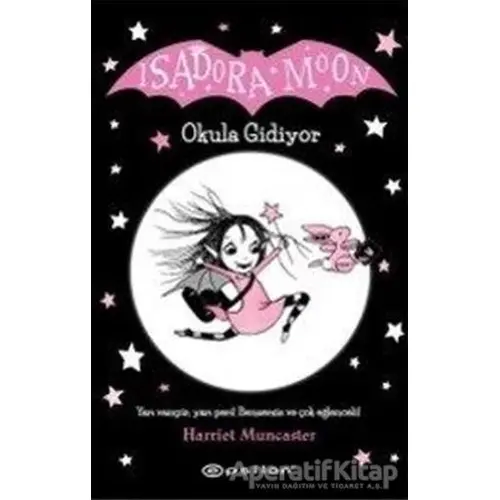 Isadora Moon - Okula Gidiyor - Harriet Muncaster - Epsilon Yayınevi