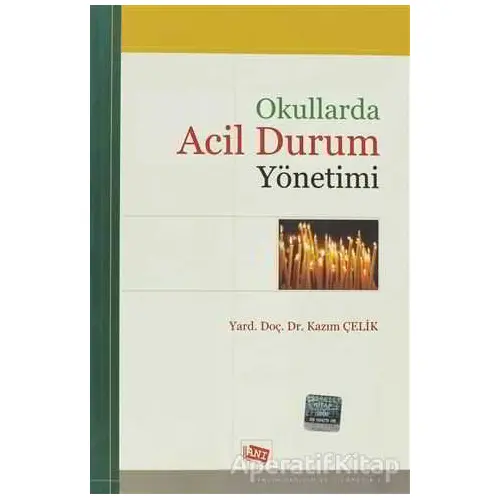 Okullarda Acil Durum Yönetimi - Kazım Çelik - Anı Yayıncılık