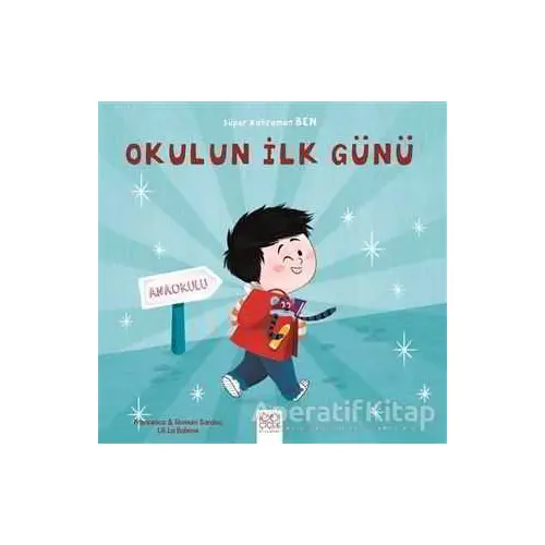 Okulun İlk Günü - Süper Kahraman Ben - Romain Sardou - 1001 Çiçek Kitaplar