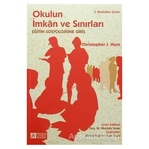 Okulun İmkan ve Sınırları - Christopher J. Hurn - Pegem Akademi Yayıncılık