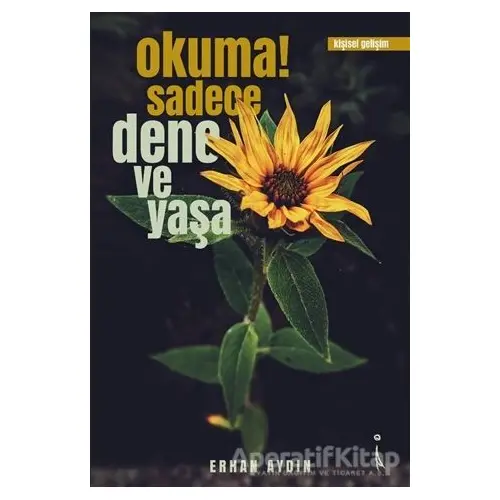 Okuma! Sadece Dene ve Yaşa - Erhan Aydın - İkinci Adam Yayınları