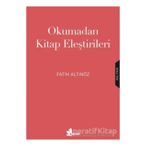 Okumadan Kitap Eleştirileri - Fatih Altınöz - Çınar Yayınları