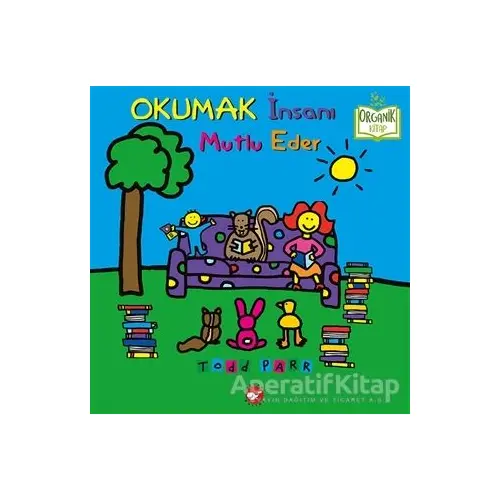 Okumak İnsanı Mutlu Eder - Todd Parr - Beyaz Balina Yayınları