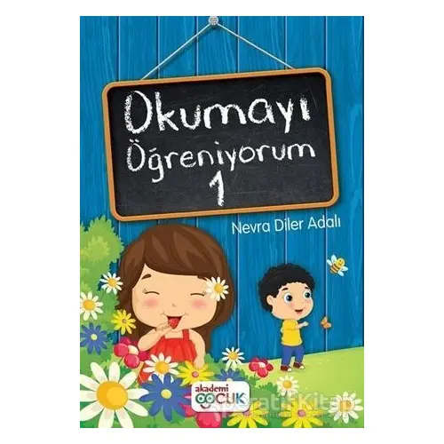 Okumayı Öğreniyorum 1 - Nevra Diler Adalı - Akademi Çocuk