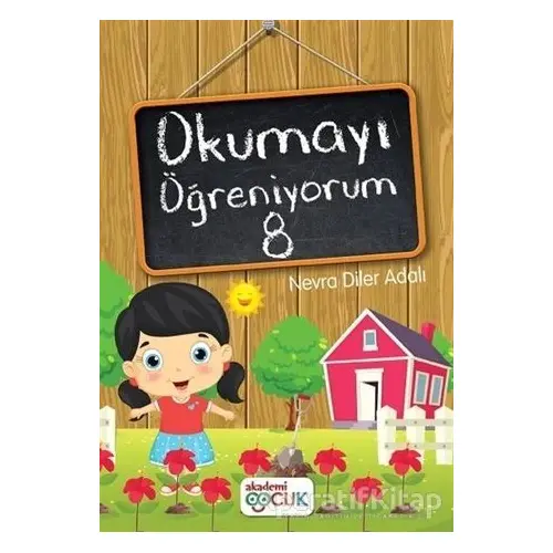 Okumayı Öğreniyorum - 8 - Nevra Diler Adalı - Akademi Çocuk