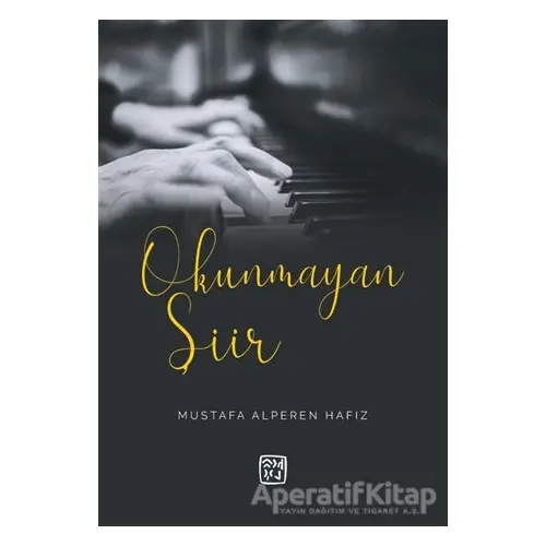 Okunmayan Şiir - Mustafa Alperen Hafız - Kutlu Yayınevi