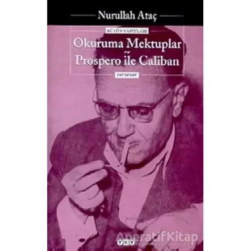 Okuruma Mektuplar Prospero ile Caliban - Nurullah Ataç - Yapı Kredi Yayınları