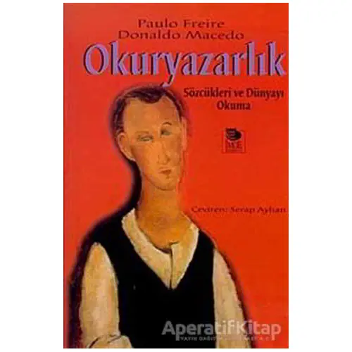 Okuryazarlık: Sözcükleri ve Dünyayı Okuma - Paulo Freire - İmge Kitabevi Yayınları