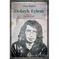 Dolaylı Eylem - Ulus Baker - İletişim Yayınevi