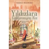 Yıldızlara Gülümseyen Kız - Nadia Hashimi - Arkadya Yayınları